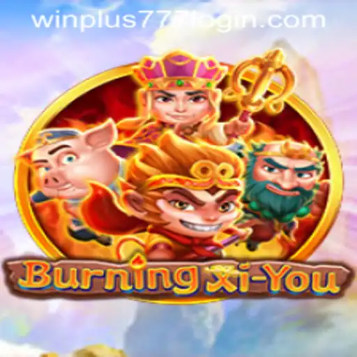 Exploring the Thrilling World of BurningXiYou: A Guide to Winplus 777 Login