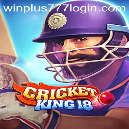 Discover the Thrills of CricketKing18 and Mastering Winplus 777 Login