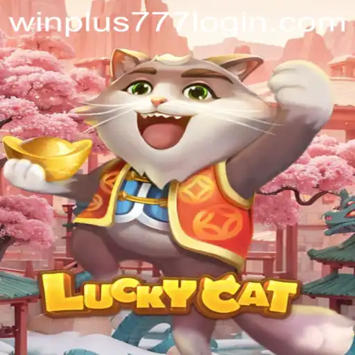 Exploring the World of LuckyCat: Your Guide to WinPlus 777 Login and Gameplay